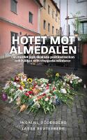 Hotet mot Almedalen : om mordet som skakade politikerveckan och hj&auml;lten som stoppade m&ouml;rdaren