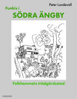 Funkis i s&ouml;dra &Auml;ngby - Folkhemmets tr&auml;dg&aring;rdsstad