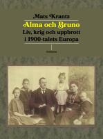 Alma och Bruno - liv, krig och uppbrott i 1900-talets Europa