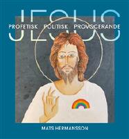 Jesus - Profetisk, politisk, provocerande
