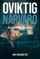 Oviktig n&auml;rvaro : det handlar inte bara om dig