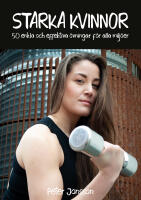 Starka kvinnor : 50 enkla och effektiva &ouml;vningar f&ouml;r alla milj&ouml;er