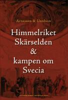 Himmelriket, sk&auml;rselden & kampen om Svecia