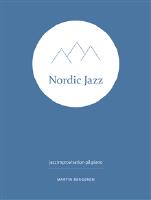 Nordic Jazz : jazzimprovisation p&aring; piano