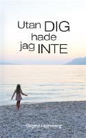 Utan dig hade jag inte