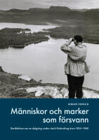 M&auml;nniskor och marker som f&ouml;rsvann : ber&auml;ttelser om en dalg&aring;ng under stark f&ouml;r&auml;ndring under &aring;ren 1824-1960