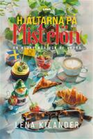 Hj&auml;ltarna p&aring; Mistel&ouml;n : en roman  om Alzheimer och de andra