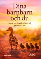 Dina barnbarn och Du - - hur du blir deras hemliga coach genom hela livet