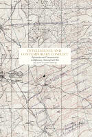 Intelligence and contemporary conflict : communication in diplomacy, statecraft and war