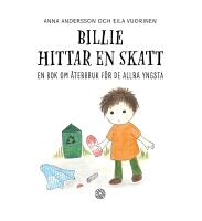 Billie hittar en skatt : en bok om &aring;terbruk f&ouml;r de allra yngsta