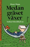 Medan gr&auml;set v&auml;xer - tankar fr&aring;n d&ouml;halvan