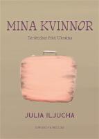 Mina kvinnor : Ber&auml;ttelser fr&aring;n Ukraina