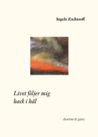 Livet f&ouml;ljer mig hack i h&auml;l