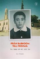 Fr&aring;n barndom till fristad : tro, kamp och ett nytt liv