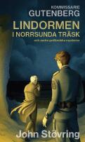 Kommissarie Gutenberg och Lindormen i Norrsunda tr&auml;sk och andra gotl&auml;ndska mysterier