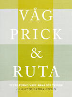 V&aring;g, prick och ruta : textilformgivaren Anna S&ouml;rensson