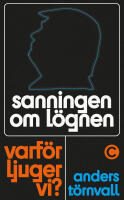 Sanningen om l&ouml;gnen : varf&ouml;r ljuger vi?