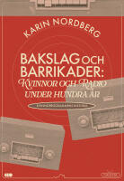 Bakslag och barrikader: Kvinnor och radio under 100 &aring;r