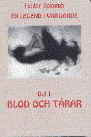 En legend i vardande - D. 1. Blod och t&aring;rar