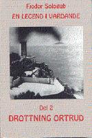 En legend i vardande. Del 2. Drottning Ortrud