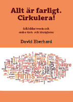 Allt &auml;r farligt. Cirkulera! : folkbildartweets och andra klok- och klurigheter