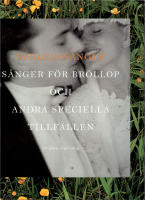 Till&auml;gnan - k&auml;rlekss&aring;nger f&ouml;r br&ouml;llop och andra speciella tillf&auml;llen : f&ouml;r piano orgel s&aring;ng