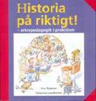 Historia på riktigt! - arkivpedagogik i praktiken