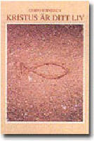 Kristus &auml;r ditt liv