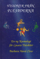 Visioner från plejaderna : en ny kosmologi för ljusets tidsålder