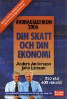 Avdragslexikon 2006 : handbok om skatt och ekonomi f&ouml;r privatpersoner, f&ouml;retag och bolag