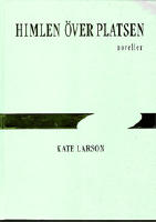 Himlen &ouml;ver platsen : noveller