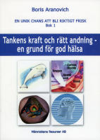 Tankens kraft och r&auml;tt andning : en grund f&ouml;r god h&auml;lsa