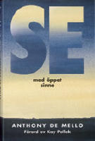 Se med &ouml;ppet sinne