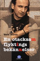 En otacksam flyktings bek&auml;nnelser