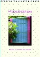 V&auml;vkalender 2008 - vackert att v&auml;va f&ouml;r alla &aring;rstider