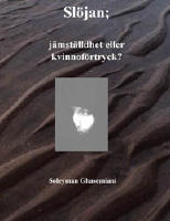 Sl&ouml;jan : j&auml;mst&auml;lldhet eller kvinnof&ouml;rtryck