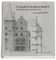 Scenografi f&ouml;r ett st&aring;ndsm&auml;ssigt liv : adelns slottsbyggande i Sk&aring;ne 1840-1