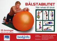 B&aring;lstabilitetstr&auml;ning : fr&aring;n rehab till idrott : 55 &ouml;vningar med och utan redskap
