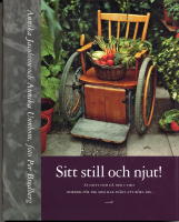 Sitt still och njut! : &auml;t gott och g&aring; ner i vikt : kokbok f&ouml;r dig som har sv&aring;rt att r&ouml;ra dig