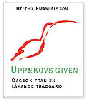 Uppskovsgiven : dagbok fr&aring;n en l&auml;kande tr&auml;dg&aring;rd