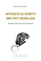 Offentlig skrift om det hemliga : raison d&eacute;tat, SOU och varulven