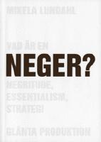 Vad &auml;r en neger? : Negritude, essentialism, strategi