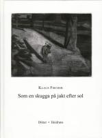 Som en skugga p&aring; jakt efter sol