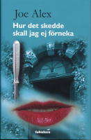 Hur det skedde skall jag ej f&ouml;rneka