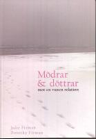 M&ouml;drar och d&ouml;ttrar : mot en vuxen relation