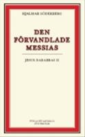 Den förvandlade Messias: Jesus Barabbas II