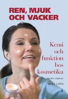 Ren, mjuk och vacker : kemi och funktion hos kosmetika
