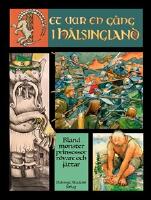 Det var en g&aring;ng i H&auml;lsingland bland monster och prinsessor, r&ouml;vare och j&auml;ttar