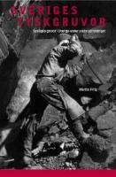 Sveriges tyskgruvor : tysk&auml;gda gruvor i Sverige under andra v&auml;rldskriget