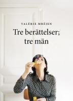 Tre ber&auml;ttelser; tre m&auml;n